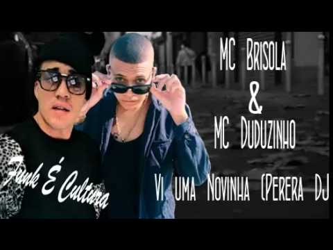 MC Brisola e MC Duduzinho   Vi uma Novinha Perera DJ Lançamento 2014   Audio Oficial