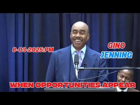 Pastor Gino Jennings - When Opportunities Appear |  August 03th, 2025