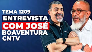 Novidade no Tema 1209? Entrevista com José Boaventura (CNTV)