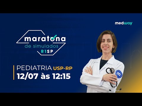 MARATONA DE SIMULADOS R1 SP - CORREÇÃO SIMULADO USP-RP PEDIATRIA