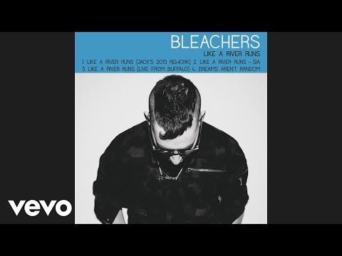 Bleachers, Sia - Like a River Runs (Audio)