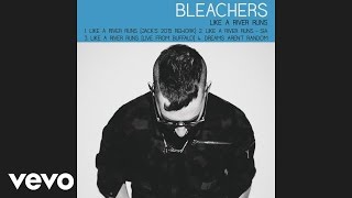 Bleachers, Sia - Like a River Runs (Audio)
