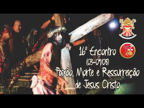 Programa Jubileu em Ação: 16º Encontro - Paixão, Morte e Ressurreição de Jesus Cristo.