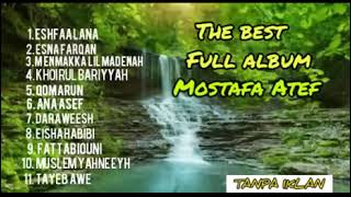 Download lagu THE BEST FULL ALBUM MOSTAFA ATEF  ( tanpa iklan ) mp3