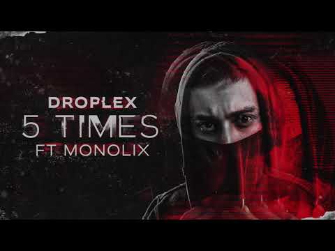Droplex & Monolix - 5 Times (Original Mix)