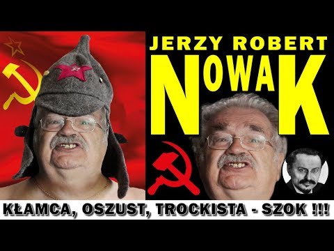 Jerzy Robert Nowak - kłamca, oszust, trockista - szokująca biografia