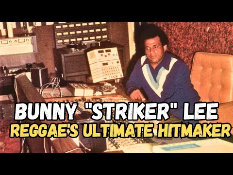 The Story of Bunny Striker Lee: Reggae's Greatest Producer?