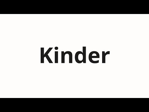How to pronounce Kinder