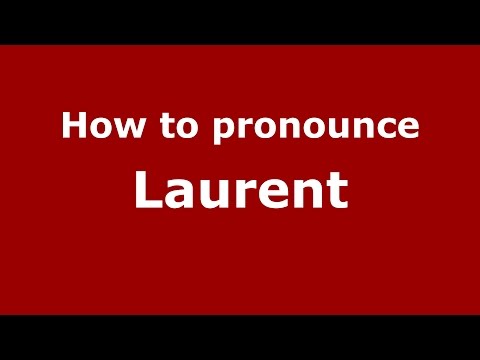 How to pronounce Laurent