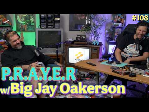 Ep. 107 - P.R.A.Y.E.R w/ Big Jay Oakerson