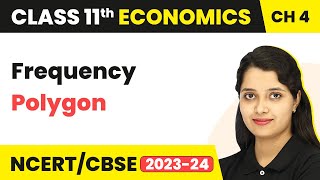 Frequency Polygon - Presentation of Data | Class 11 Economics - Statistics