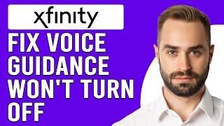 How To Fix Xfinity Voice Guidance Won't Turn Off (Detailed Guide To Resolve The Problem)