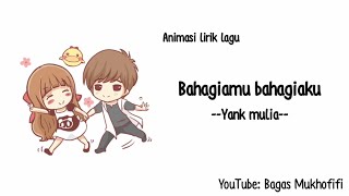 Download lagu Yank Mulia - Bahagiamu Bahagiaku ( Animasi Lirik Lagu ) mp3