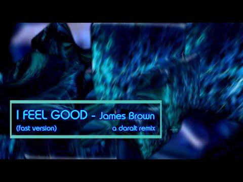 I Feel Good (fast version) - James Brown - A Daralt Remix