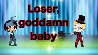 loser baby gacha lyrics version