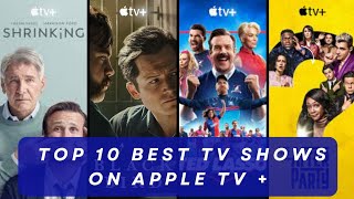 The 10 Must-Watch TV Shows on Apple TV+ as of 2023