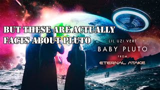 Lil Uzi Vert - Baby Pluto (from Eternal Atake) | but these are actually facts about Pluto