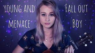 Young and Menace - Fall Out Boy | Ukulele Cover + Chords