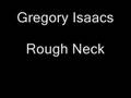 Gregory Isaacs - Rough Neck (R.I.P.)