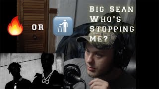 Whos Stopping Me - Big Sean ((REACTION))