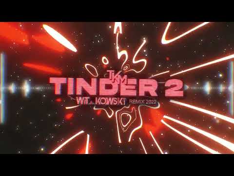 TKM - Tinder 2 (WiT_kowski Remix)