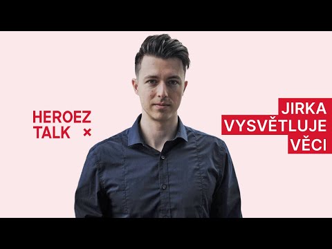 HeroezTalk - Jirka vysvětluje věci - Novinář Jiří Burýšek vzdělává diváky YouTube