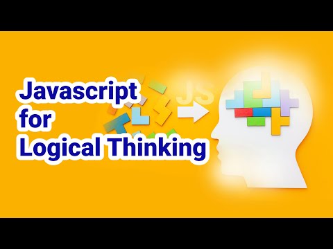 Javascript For Logical Thinking And Problem Solving Learn To Think Like A Javascript Programmer