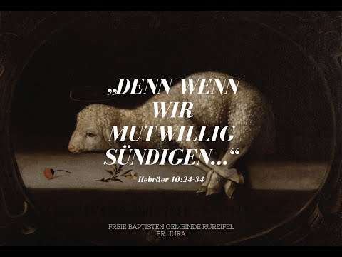 "Denn wenn wir mutwillig sündigen.." Ausführlich erklärt (Hebräer 10,24-34) | Br. Jura