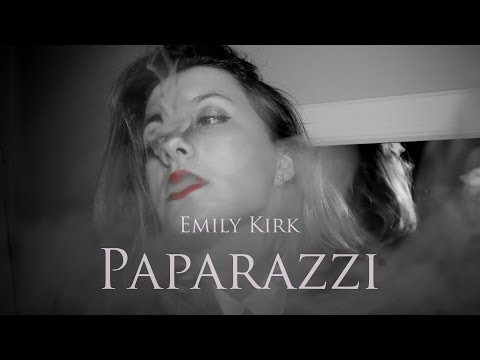 Emily Kirk | Paparazzi [Cover] @PRecords_  [HD]