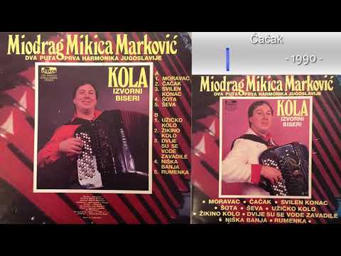 Miodrag Mikica Markovic - Cacak - (Audio 1990)