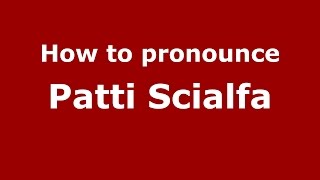 How to pronounce Patti Scialfa
