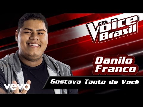 Danilo Franco - Gostava Tanto De Você – The Voice Brasil 2016 (Audição 4) (Audio)