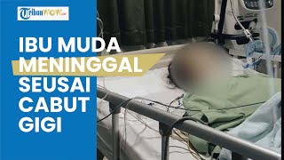 Meninggal seusai Cabut Gigi Bungsu, Suami Ceritakan Kronologi Lengkap Kesehatan Istri Menurun