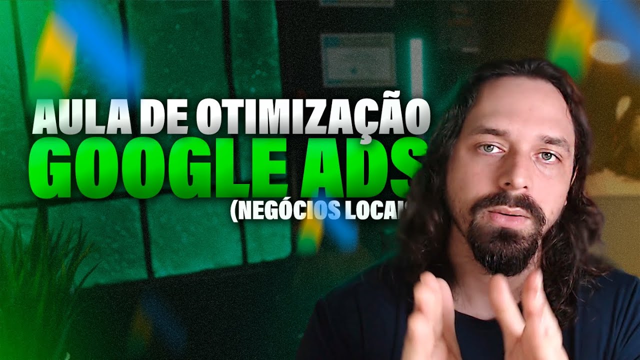 Google Ads: Aula de Otimizações para Google Ads de negócios locais (Rede Pesquisa)