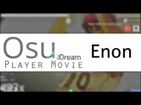 Osu! Player Movie [Our Dream] - Enon