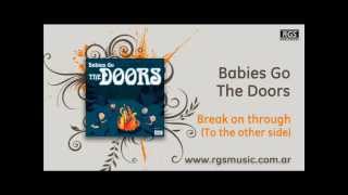 Babies Go The Doors - Break on through (to the other side)