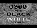 SEATTLE HISTORY KCTS THE BLACK WHITE YEARS