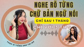 Nghe rõ từng chữ bản ngữ nói chỉ sau một tháng | 3 TIPS dễ dàng nâng Top listening skill