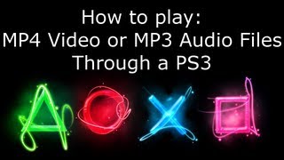 How to Run MP4 Video / MP3 Audio Files on a PS3 - MMOwnage