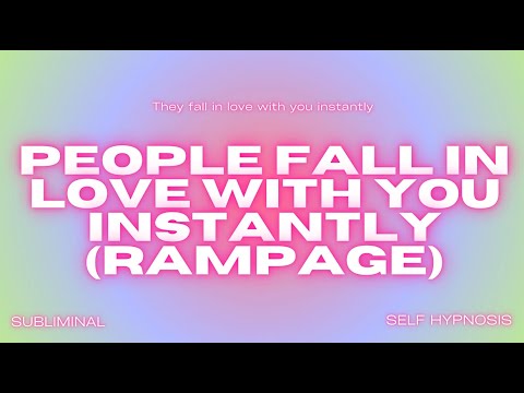 PEOPLE FALL IN LOVE WITH YOU INSTANTLY (RAMPAGE)