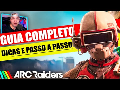 ARC RAIDERS - GUIA COMPLETO: COMO JOGAR, COMO EXTRAIR, COMO EVOLUIR, ESTRATÉGIAS e DICAS IMPORTANTES