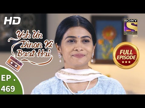 Yeh Un Dinon Ki Baat Hai - Ep 469 - Full Episode - 9th July, 2019