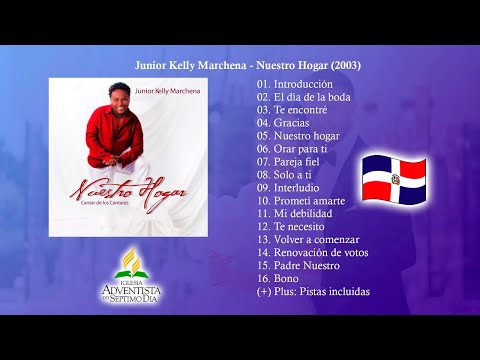 Junior Kelly Marchena 🇩🇴 - Nuestro Hogar 💍 ❤️ (2003) - Album completo (Pistas incluídas)