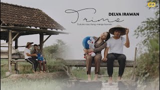 Download lagu DELVA IRAWAN - TRIMO | Tukule Roso Ilang Mergo Bondo mp3