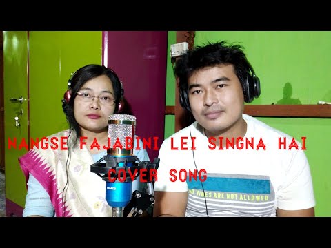Nangse Fajabini Lei Singna Hai cover song by ( Nongmaithem Surlata/ Nongmaithem Ronald)