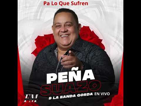 Peña Suezo La Banda Gorda Pa Lo Que Sufren En Vivo