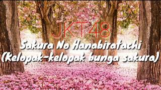 Download lagu JKT48 - Sakura No Hanabiratachi (Kelopak-kelopak bunga sakura)| Video Lyrics mp3