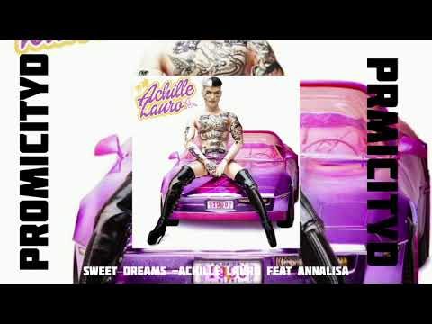 SWEET DREAMS-ACHILLE LAURO FEAT ANNALISA