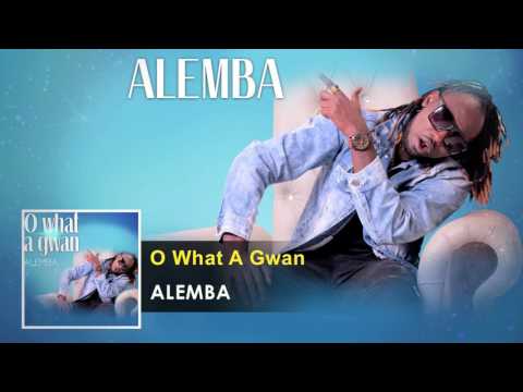 Alemba - O What A Gwan Gospel Song (Audio) - Kenya Gospel Songs 2017