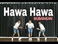 Hawa Hawa | Mubarakan | Dance Choreography